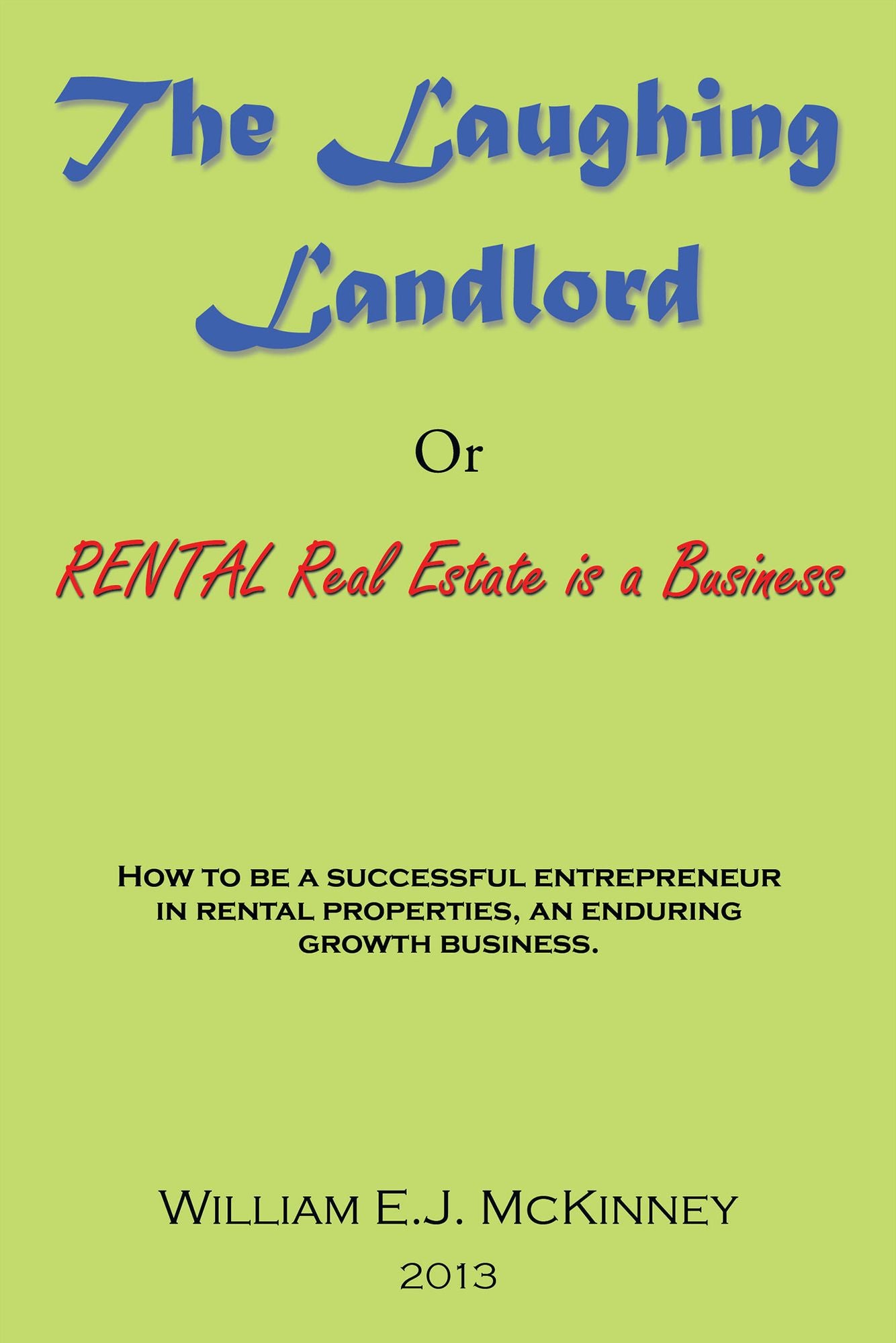 The Laughing Landlord: Rental Real Estate Is A Business