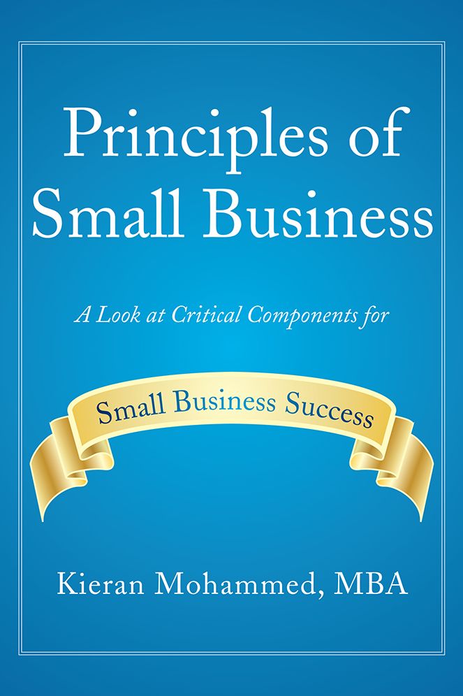 Principles of Small Business: A Look at Critical Components for Small Business Success