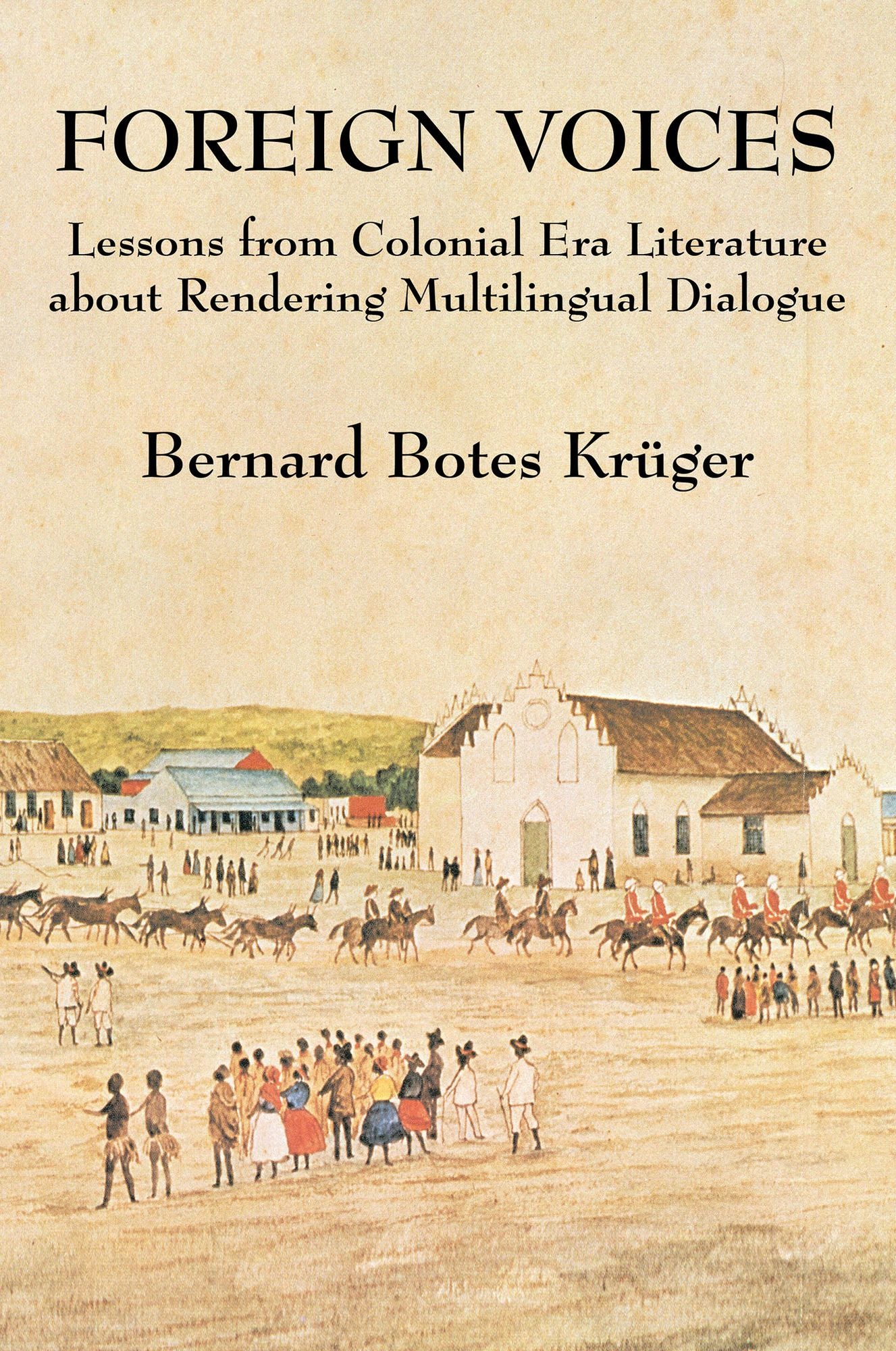 FOREIGN VOICES: Lessons From Colonial Era Literature About Rendering Multilingual Dialogue