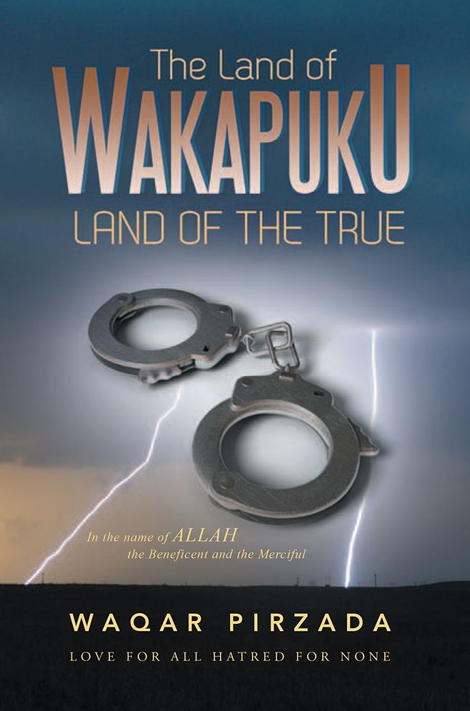 The Land of Wakapuku - Land of the True: In the name of Allah the Beneficent and the Merciful - Love for All Hatred for None