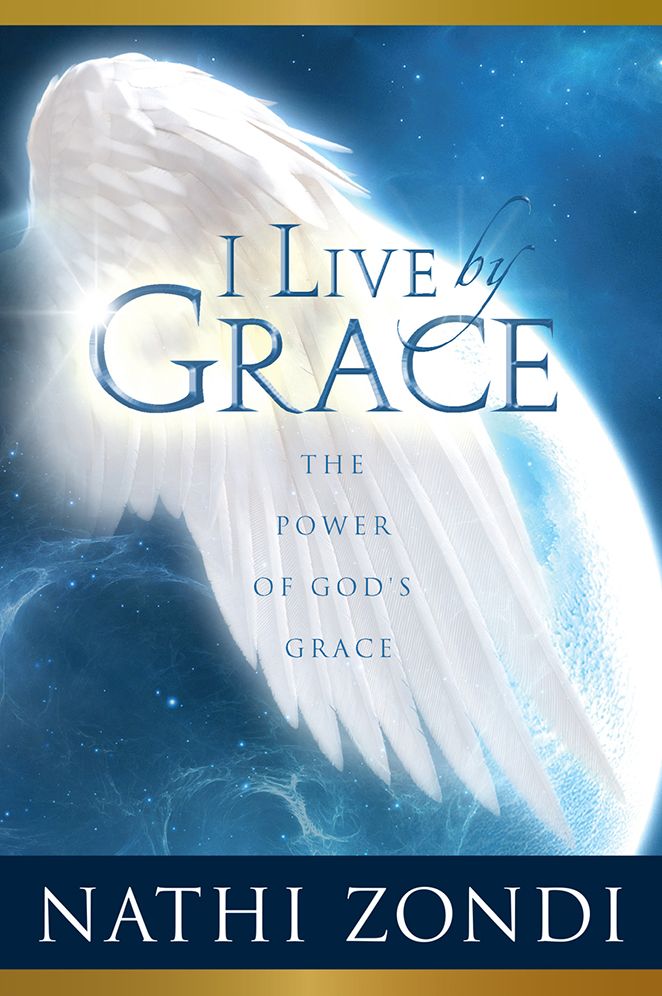 I Live By Grace: The Power of God's Grace