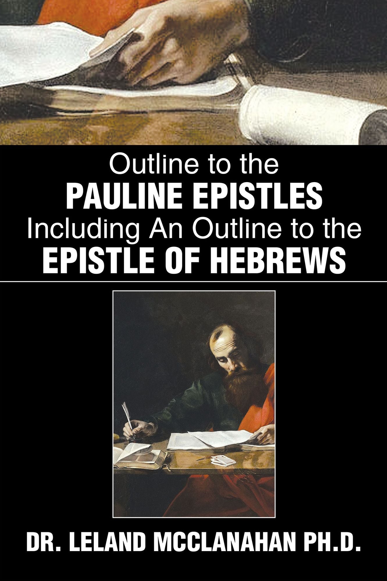 Outline to the Pauline Epistles Including An Outline to the Epistle of Hebrews