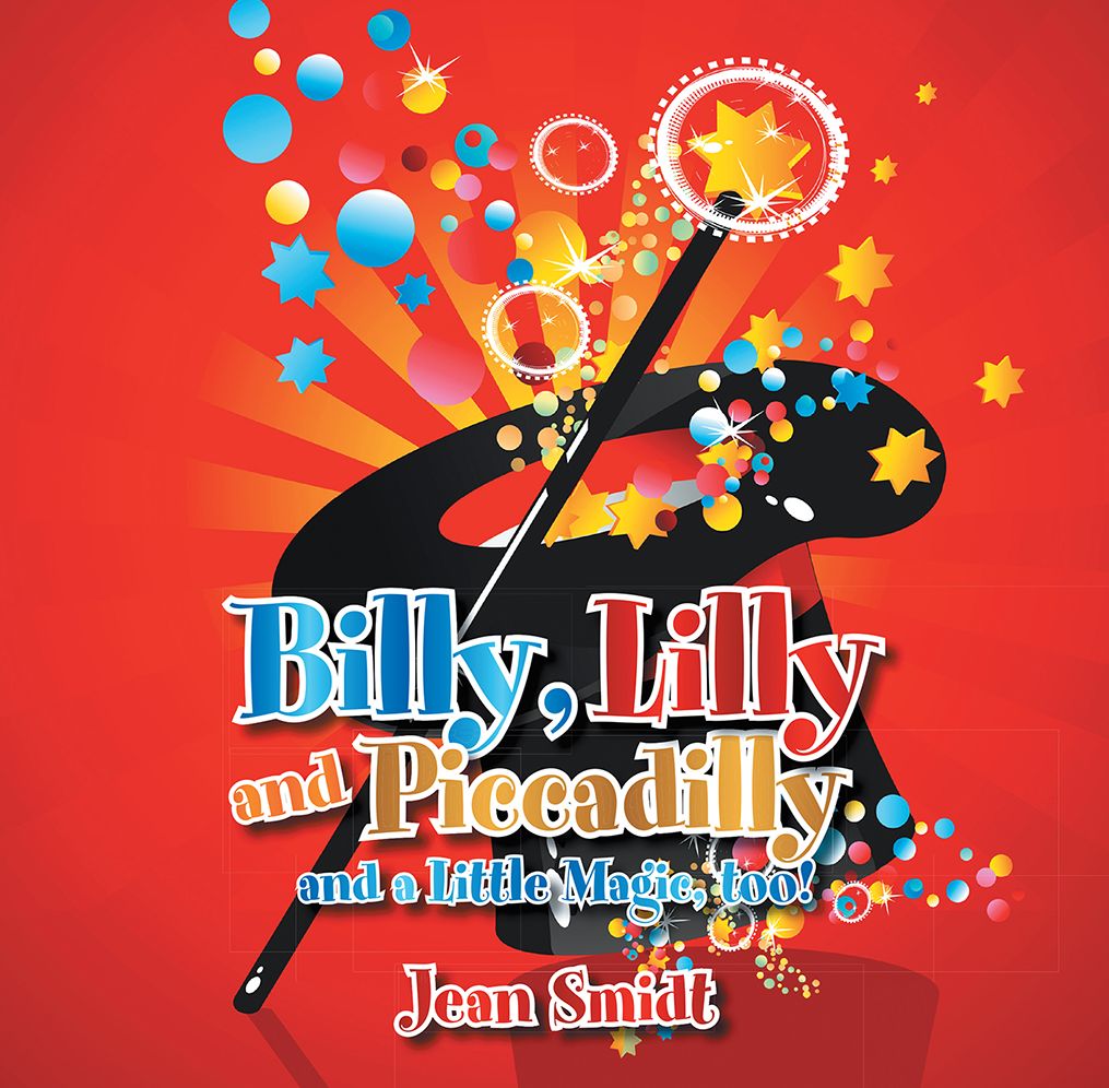 Billy, Lilly and Piccadilly: and a Little Magic, too!