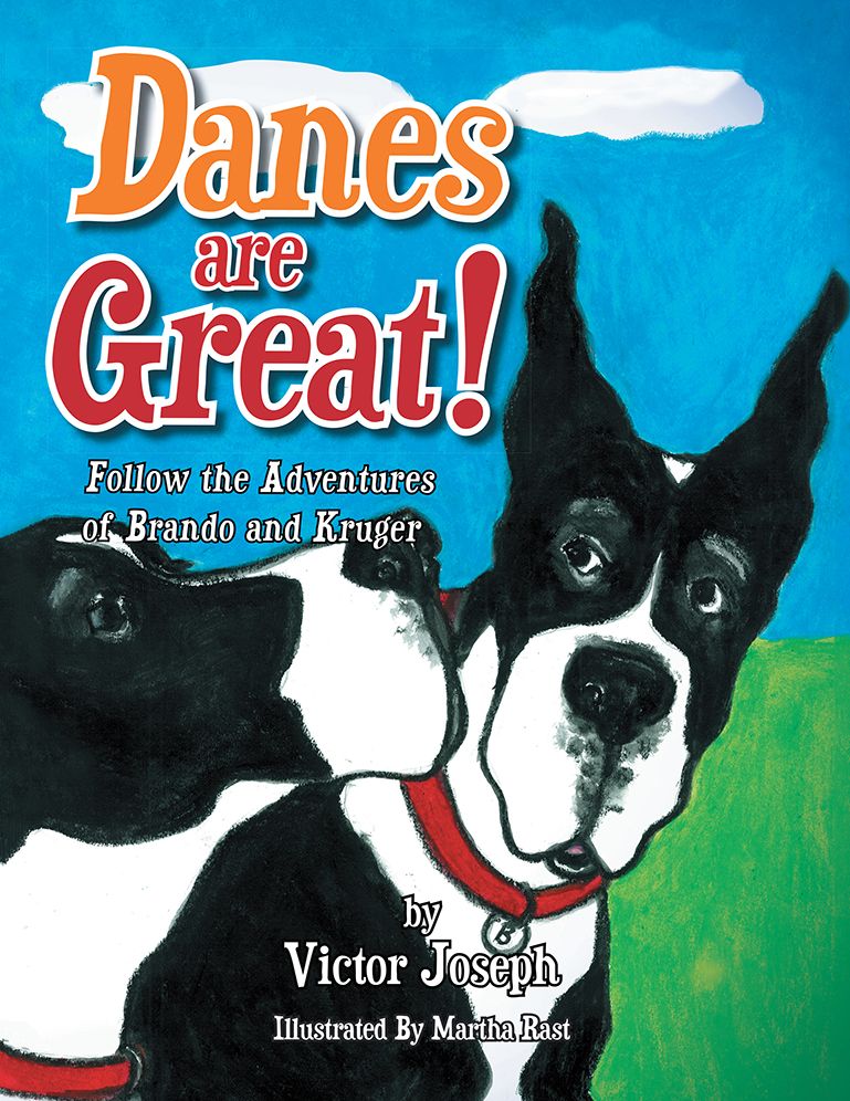 Danes are Great!: Follow the Adventures of Brando and Kruger