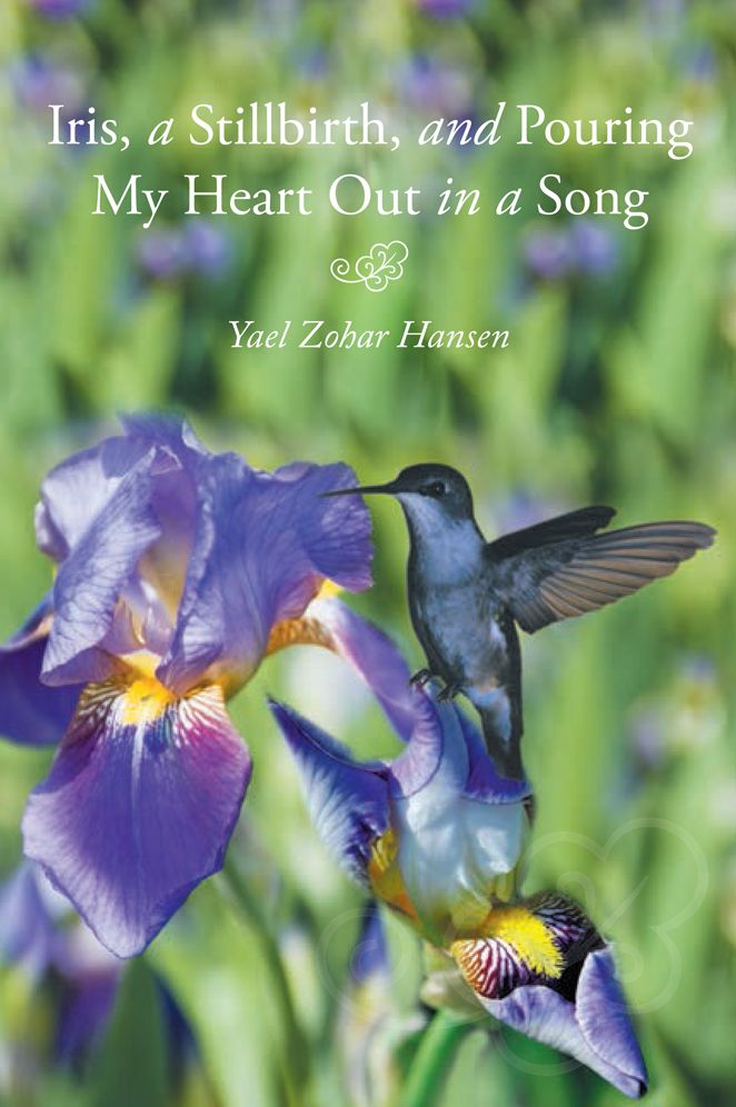 Iris, a Stillbirth, and Pouring My Heart Out in a Song