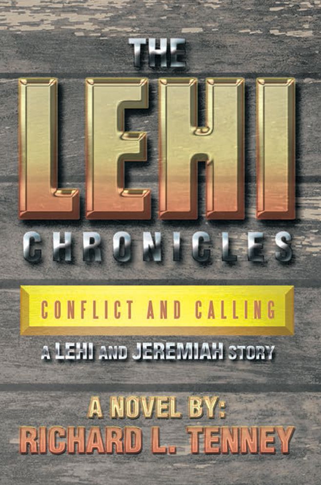 THE LEHI CHRONICLES: Conflict and Calling - A Lehi And Jeremiah Story