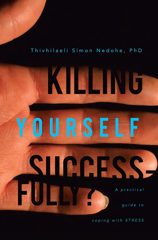 Killing Yourself Successfully?: A practical guide to coping with stress