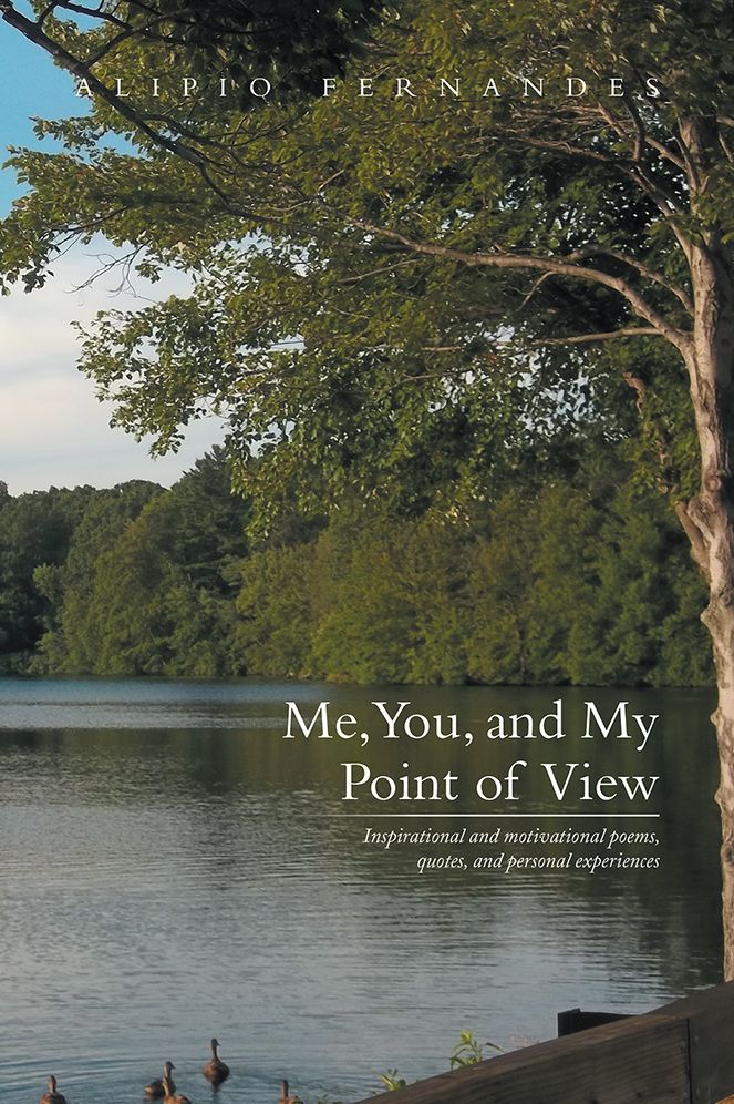Me, You, and My Point of View: Inspirational and motivational poems, quotes, and personal experiences