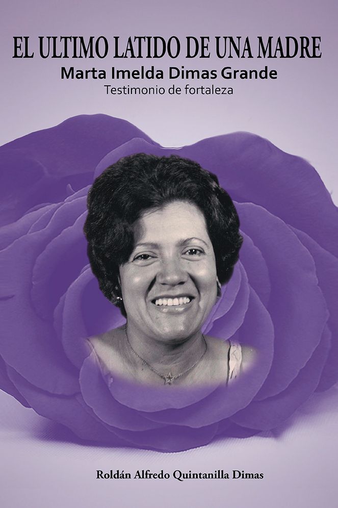 EL ULTIMO LATIDO DE UNA MADRE: Marta Imelda Dimas Grande Testimonio de fortaleza