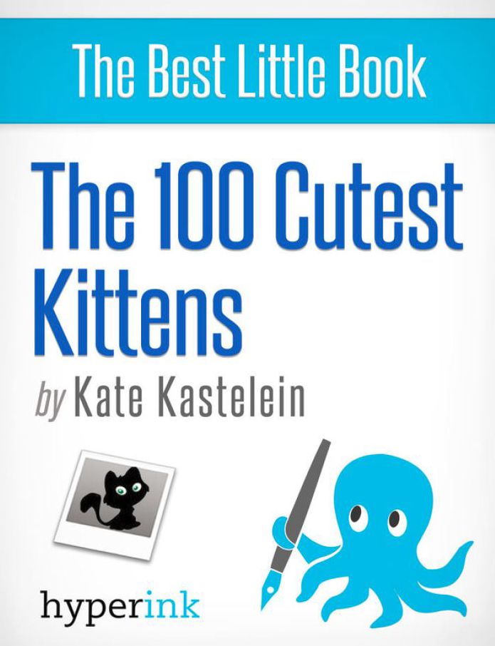 The 100 Cutest Kittens