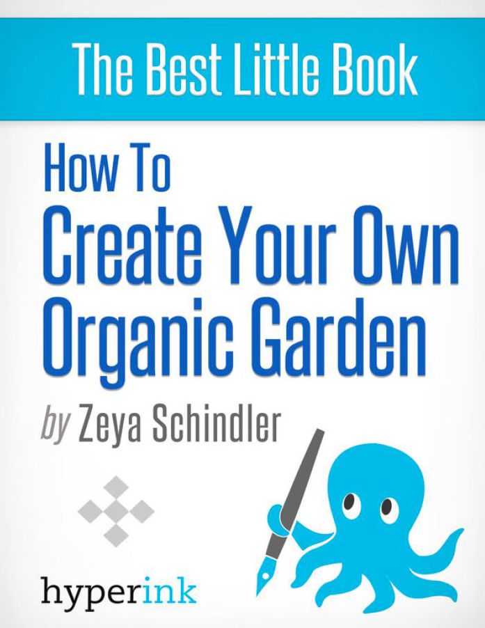 How To Create Your Own Organic Garden