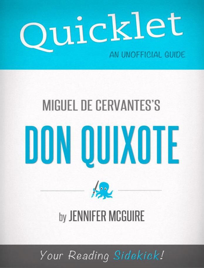 Quicklet On Miguel De Cervantes' Don Quixote