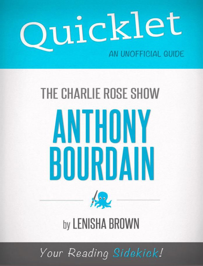 Quicklet On The Charlie Rose Show: Anthony Bourdain
