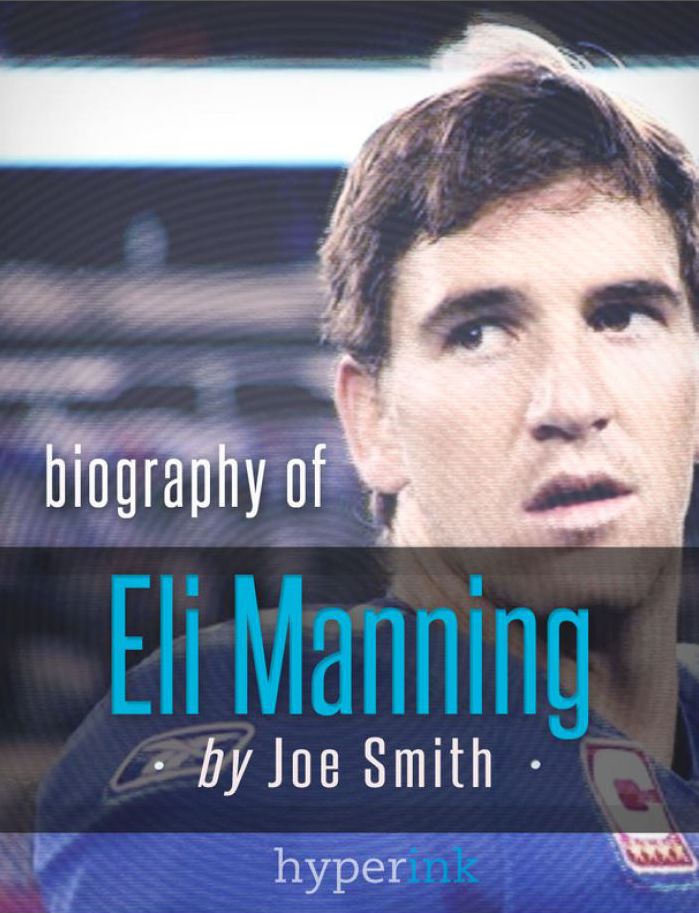 Eli Manning: A Biography