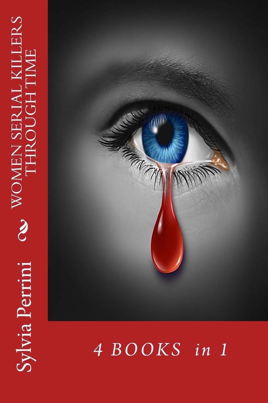 WOMEN SERIAL KILLERS THROUGH TIME: 4 Books in 1