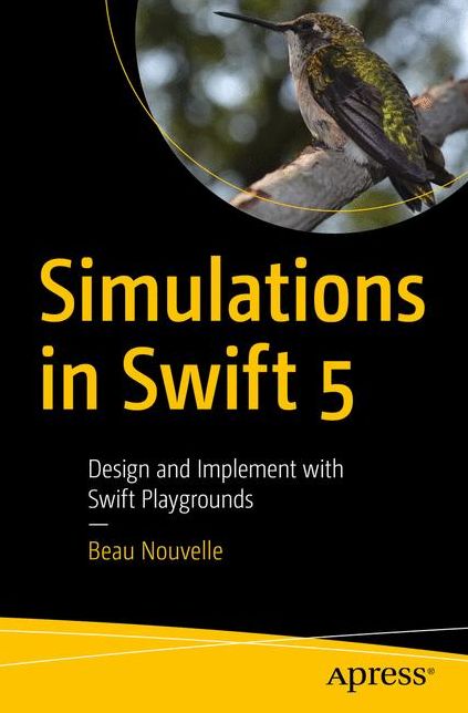 Simulations in Swift 5 : Design and Implement With Swift Playgrounds