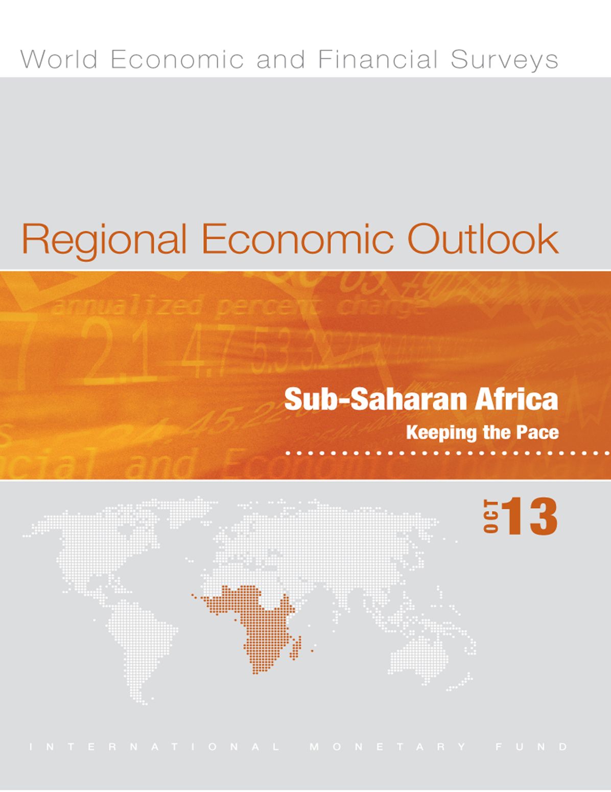 Regional Economic Outlook, October 2013: Sub-Saharan Africa: Keeping the Pace
