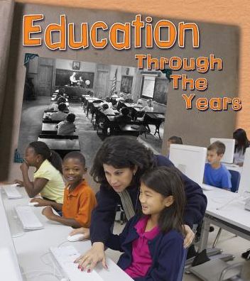Education Through the Years : How Going to School Has Changed in Living Memory