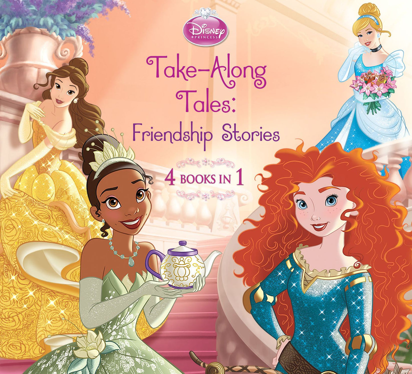 Disney Princess Take-Along Tales: Friendship Stories