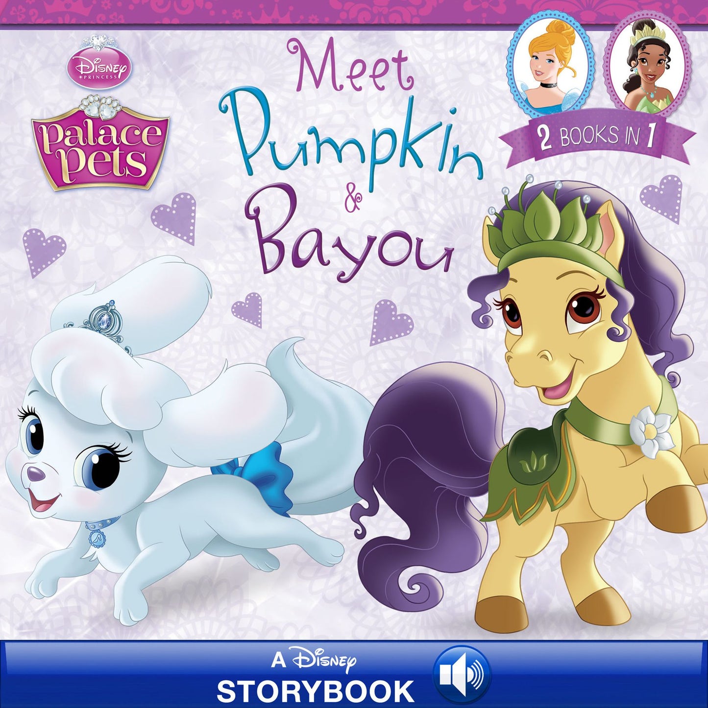 Palace Pets: Meet Pumpkin and Bayou: A Disney Read-Along 2 books in 1!