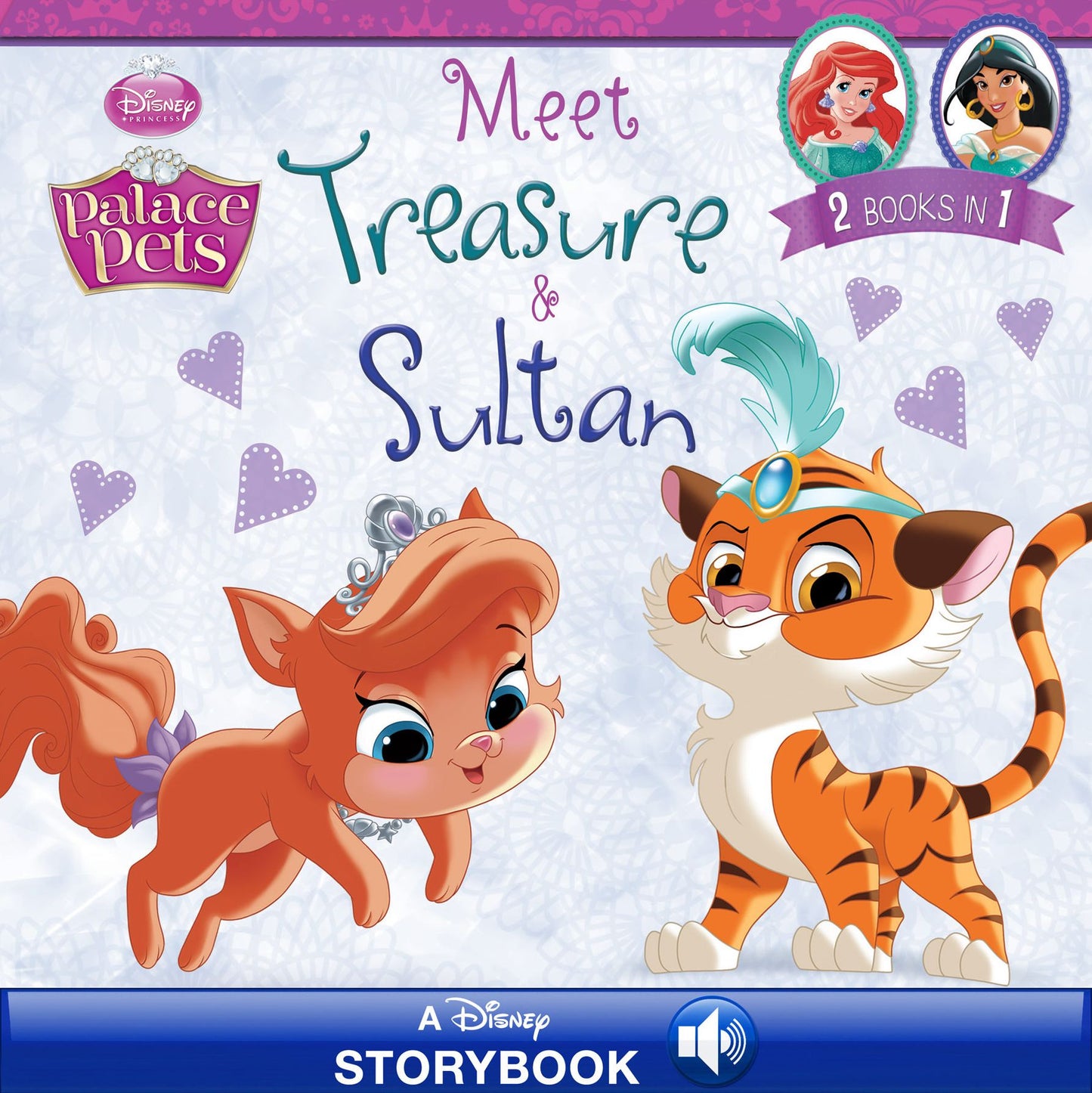 Palace Pets: Meet Treasure and Sultan: A Disney Read-Along! 2 Books in 1!