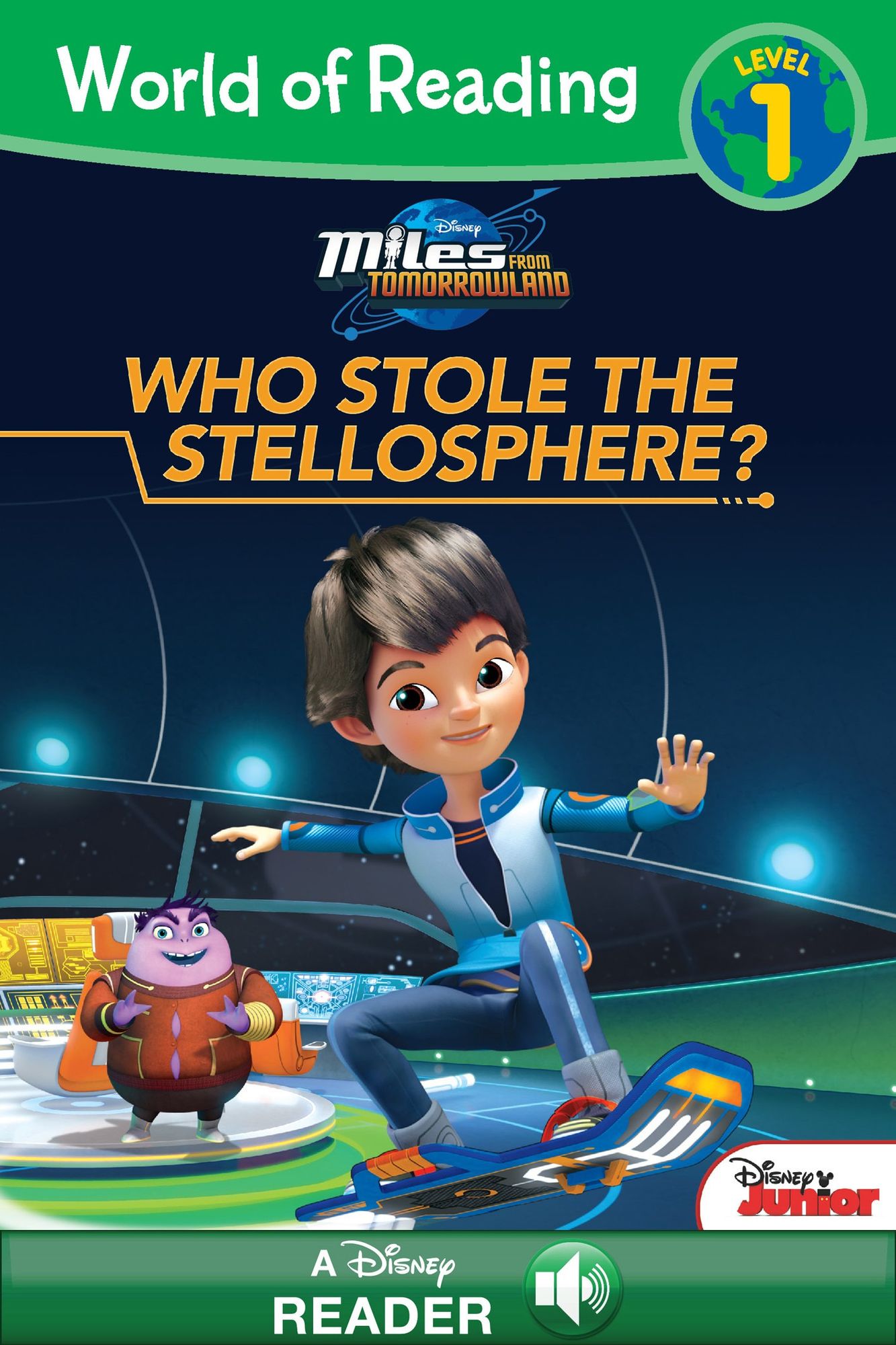 Miles From Tomorrowland: Who Stole the Stellosphere? (World of Reading Series: Level 1)