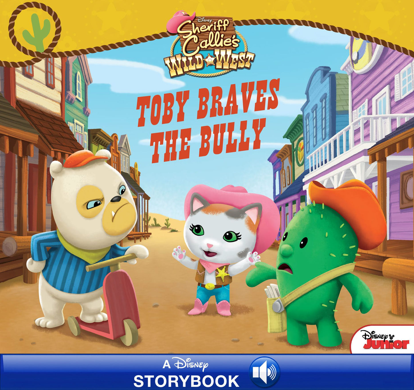 Sheriff Callie's Wild West: Toby Braves the Bully: A Disney Read-Along