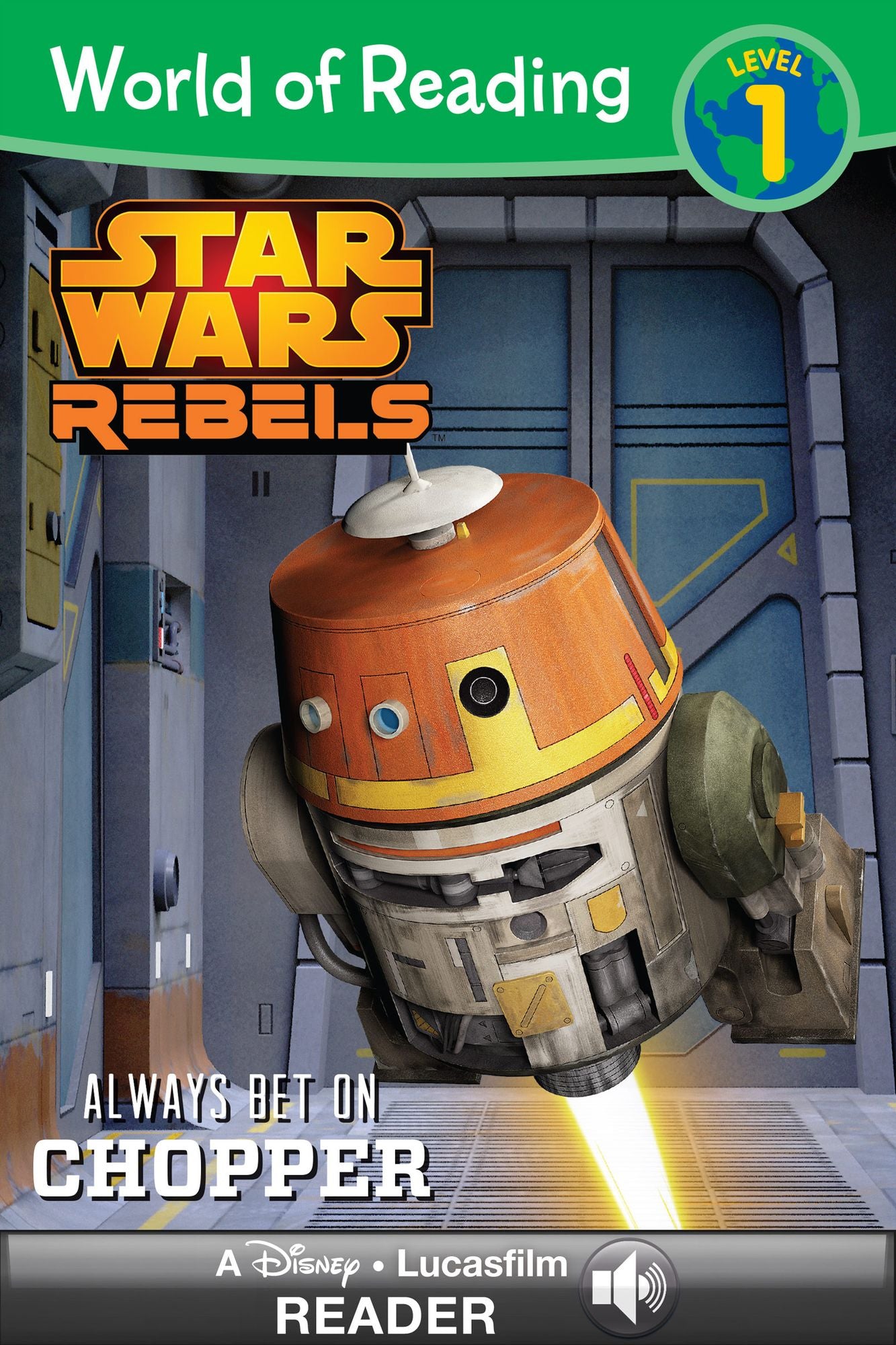 World of Reading Star Wars Rebels: Always Bet on Chopper: A Disney Read-Along (Level 1)