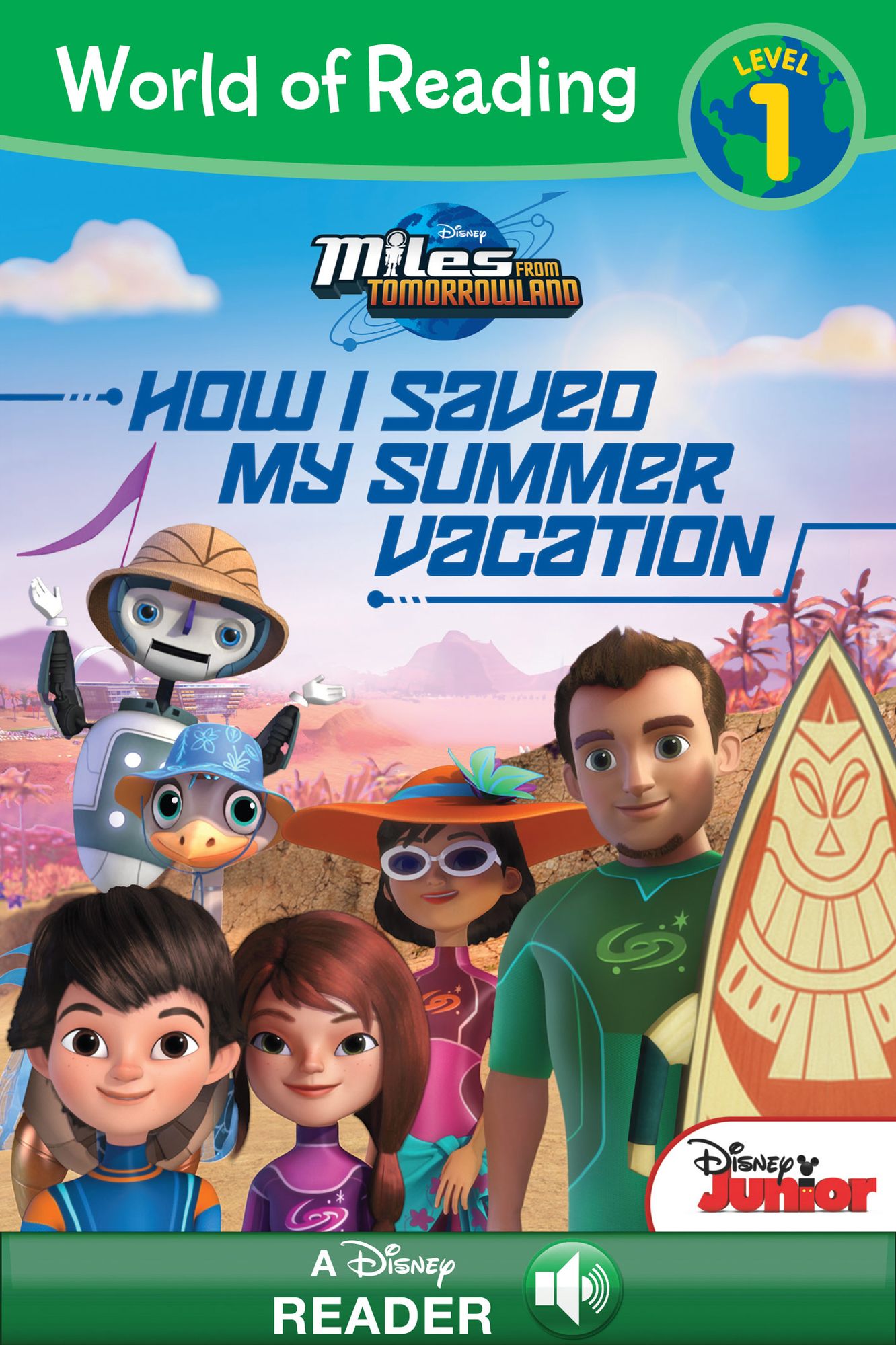 Miles from Tomorrowland: How I Saved My Summer Vacation (World of Reading Series: Level 1)