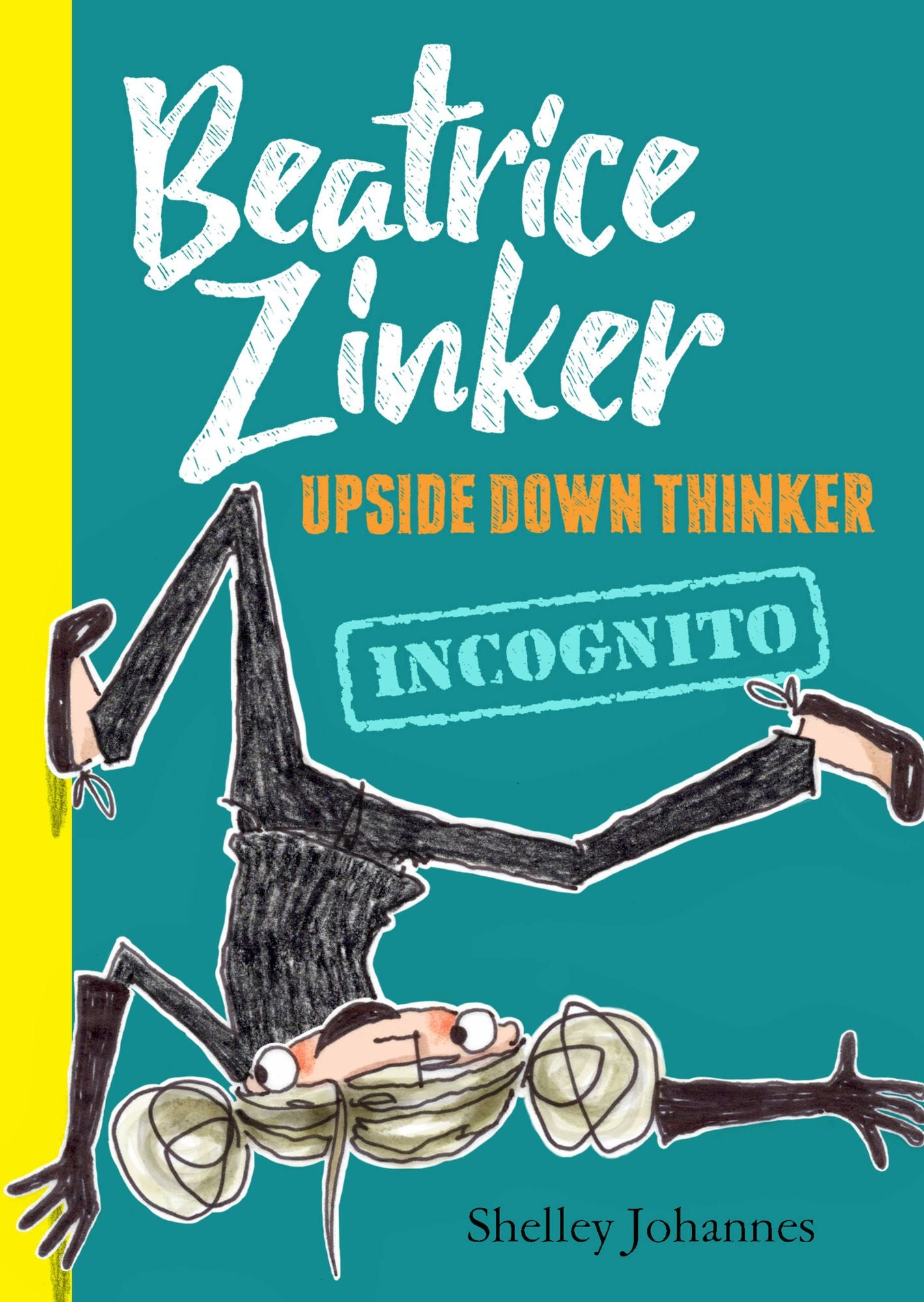 Beatrice Zinker, Upside Down Thinker, Book 2 Incognito