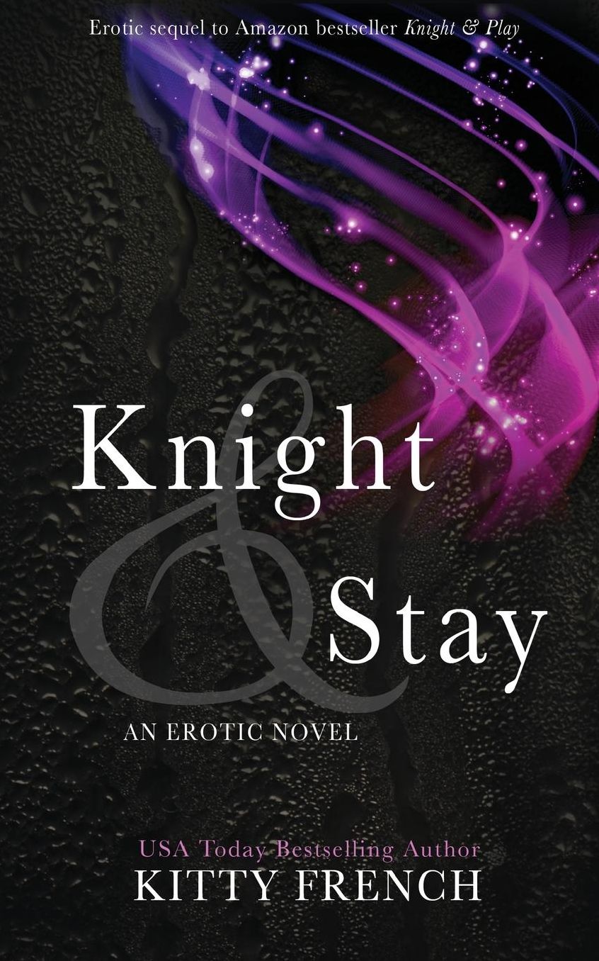 Knight and Stay (Knight Erotic Trilogy #2)