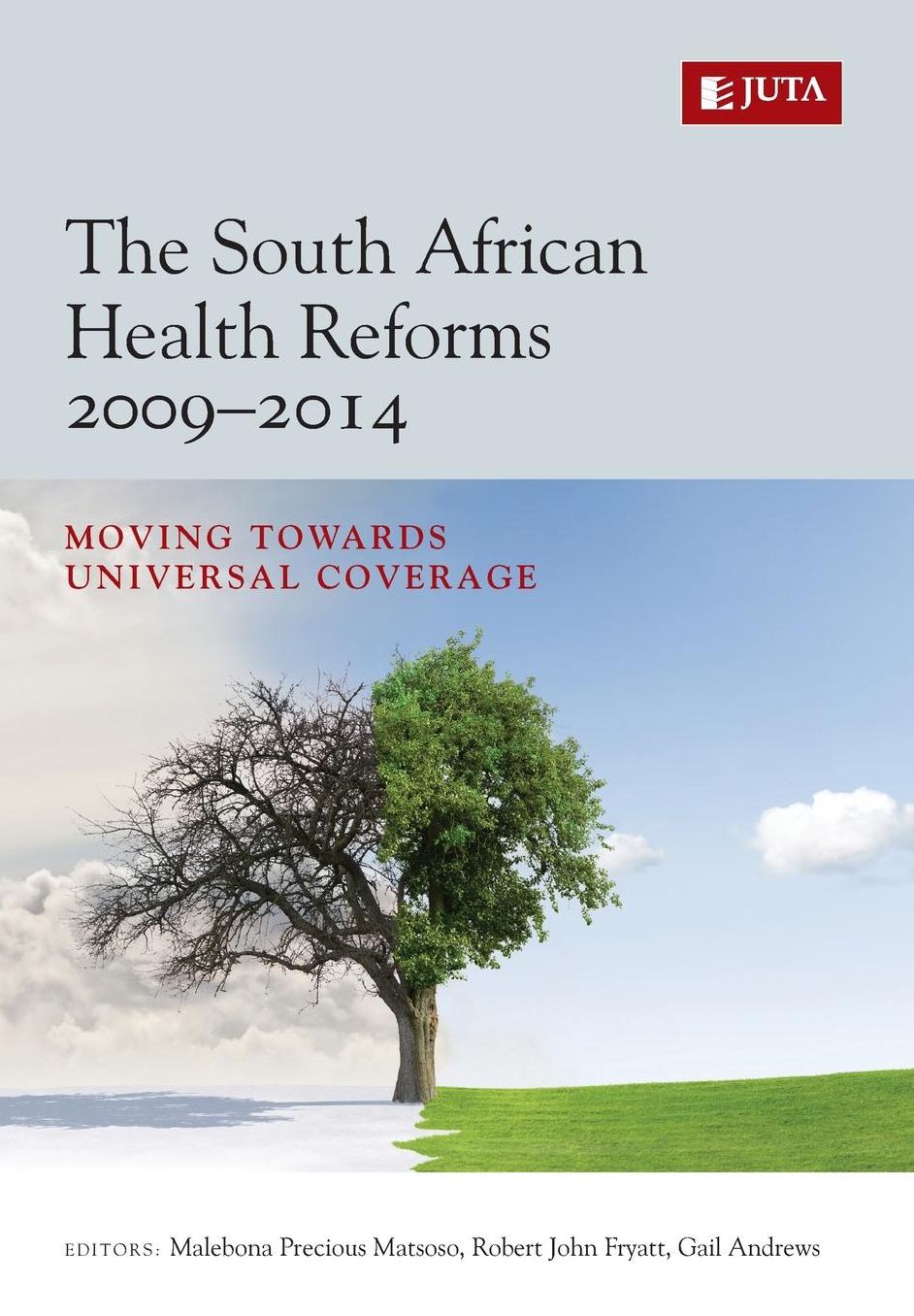 The South African Health Reforms 2009-2014: Moving Towards Universal Coverage