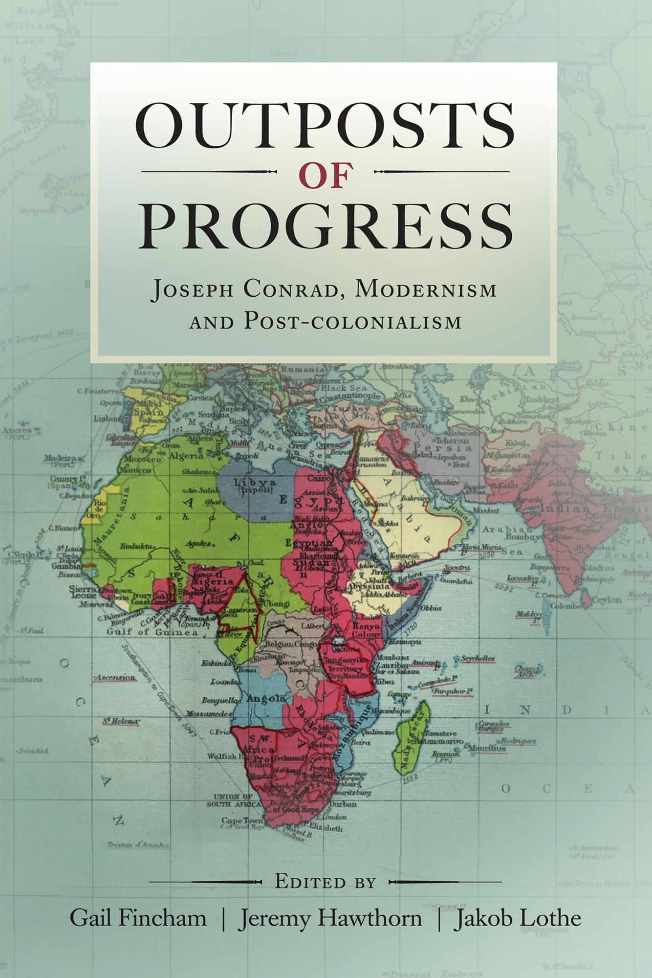 Outposts of Progress: Joseph Conrad, Modernism and Post-Colonialism