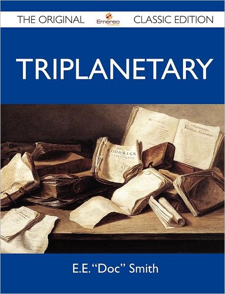 Triplanetary - The Original Classic Edition