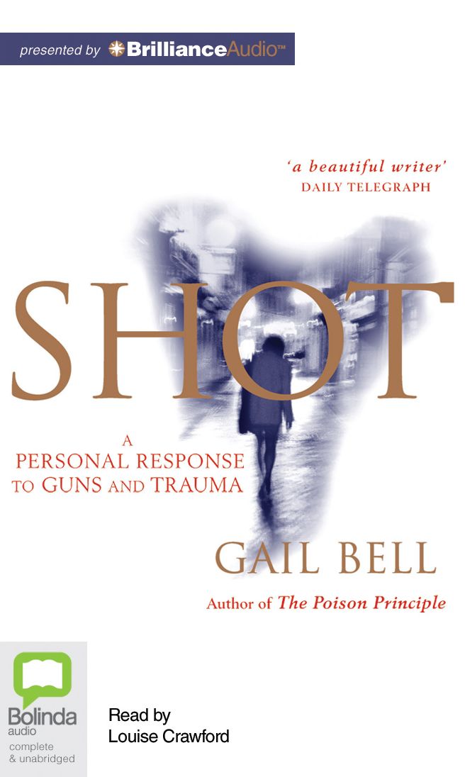 Shot: A Personal Response to Guns and Trauma