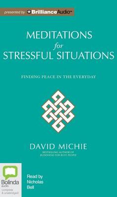 Meditations for Stressful Situations: Finding Peace in the Everyday