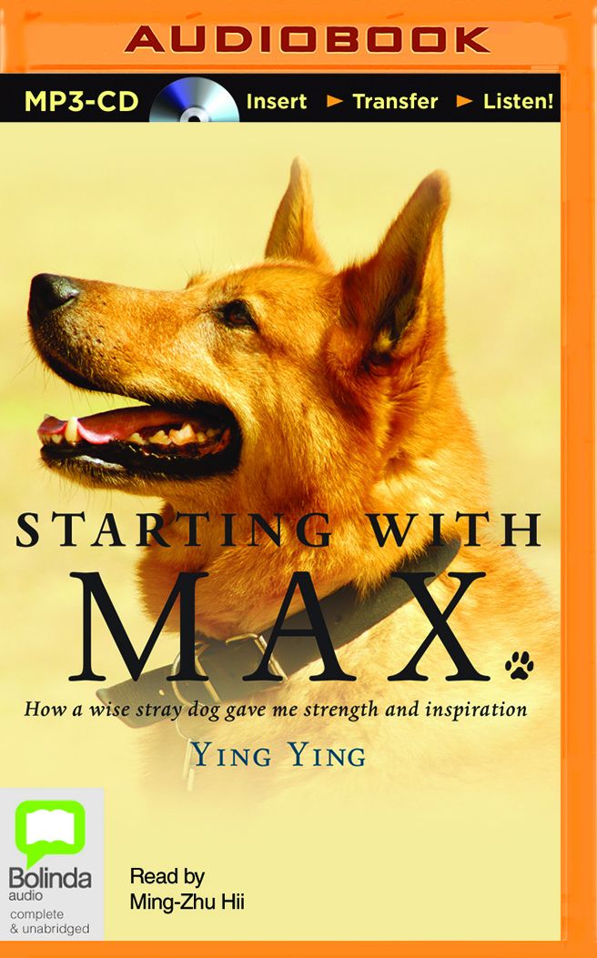 Starting with Max: How a Wise Stray Dog Gave Me Strength and Inspiration