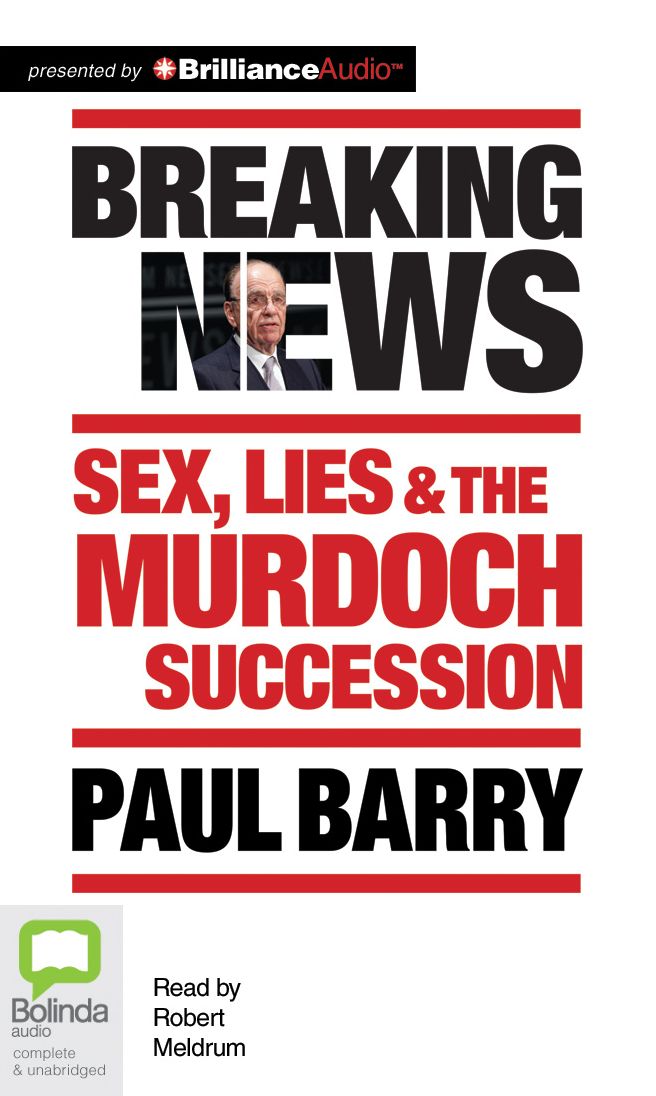 Breaking News: Sex, Lies and the Murdoch Succession