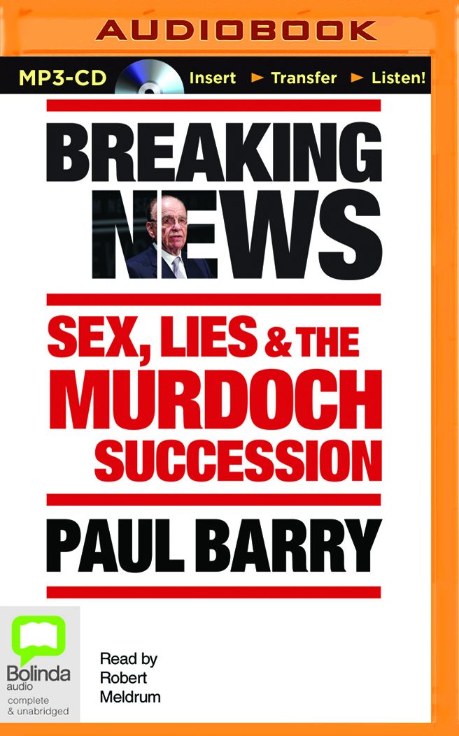 Breaking News: Sex, Lies and the Murdoch Succession