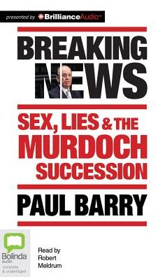 Breaking News: Sex, Lies and the Murdoch Succession
