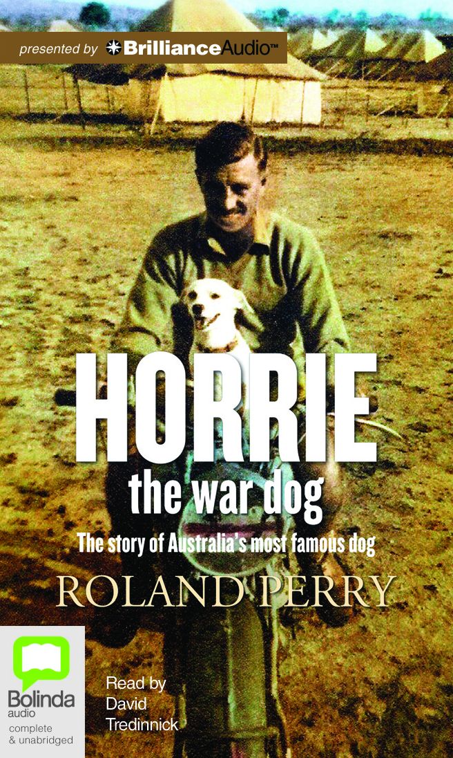Horrie the War Dog: The Story of Australia's Most Famous Dog