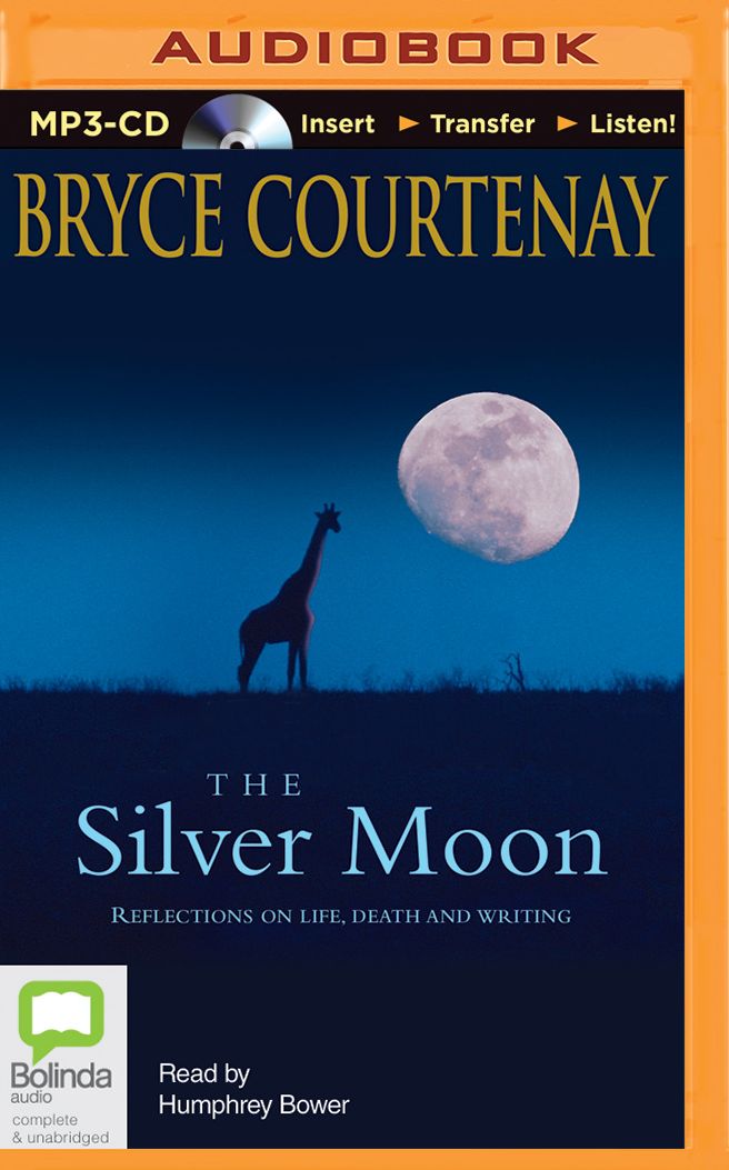Silver Moon, The: Reflections on Life, Death and Writing