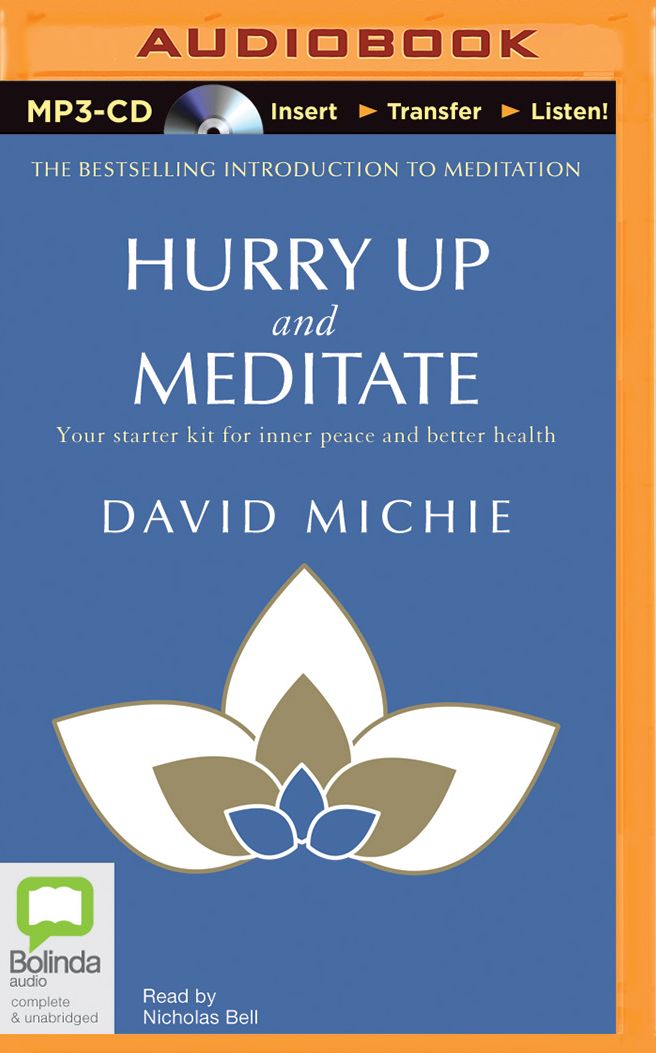 Hurry Up and Meditate: Your Starter Kit for Inner Peace and Better Health