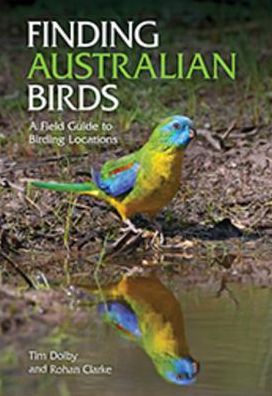 Finding Australian Birds: A Field Guide to Birding Locations