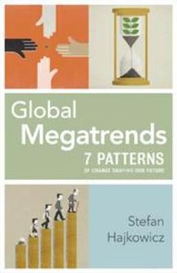 Global Megatrends: Seven Patterns of Change Shaping Our Future