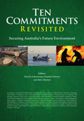 Ten Commitments Revisited: Securing Australia's Future Environment