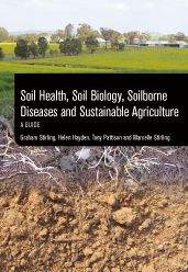 Soil Health, Soil Biology, Soilborne Diseases and Sustainable Agriculture: A Guide