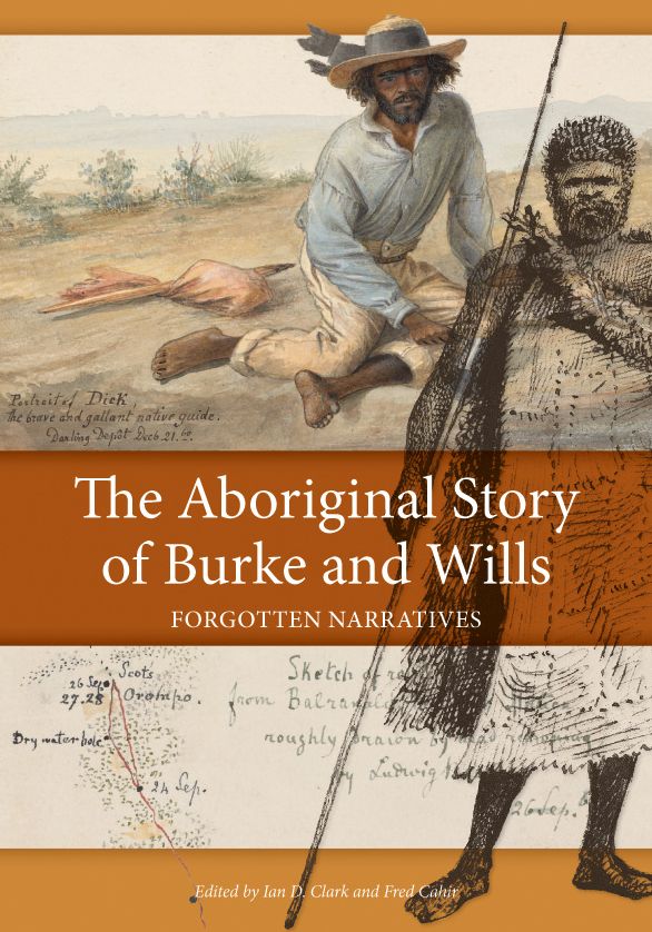 The Aboriginal Story of Burke and Wills: Forgotten Narratives