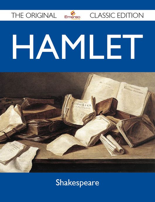 Hamlet - The Original Classic Edition