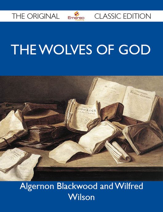 The Wolves of God - The Original Classic Edition